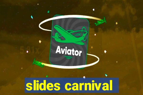 slides carnival